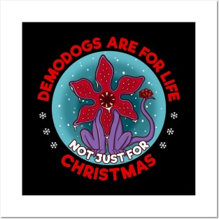 Demodogs are for life not just for Christmas Posters and Art